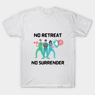 Covid-19 - No retreat, no surrender T-Shirt